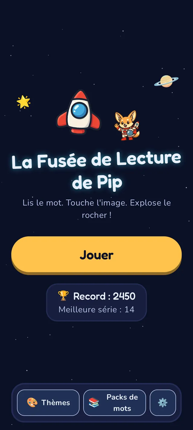 Écran d'accueil avec le logo de La Fusée de Lecture de Pip, Pip le renardeau fennec astronaute saluant à côté d'une fusée, le slogan « Lis le mot. Touche l'image. Détruis l'astéroïde ! », un bouton jaune Jouer et un meilleur score de 2450.